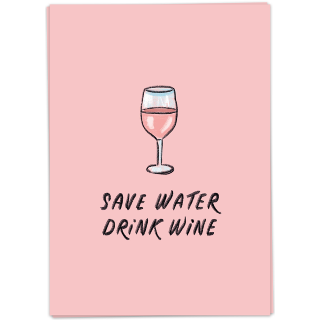 Save water, drink wine | Wenskaart