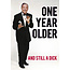 One year older and still a dick