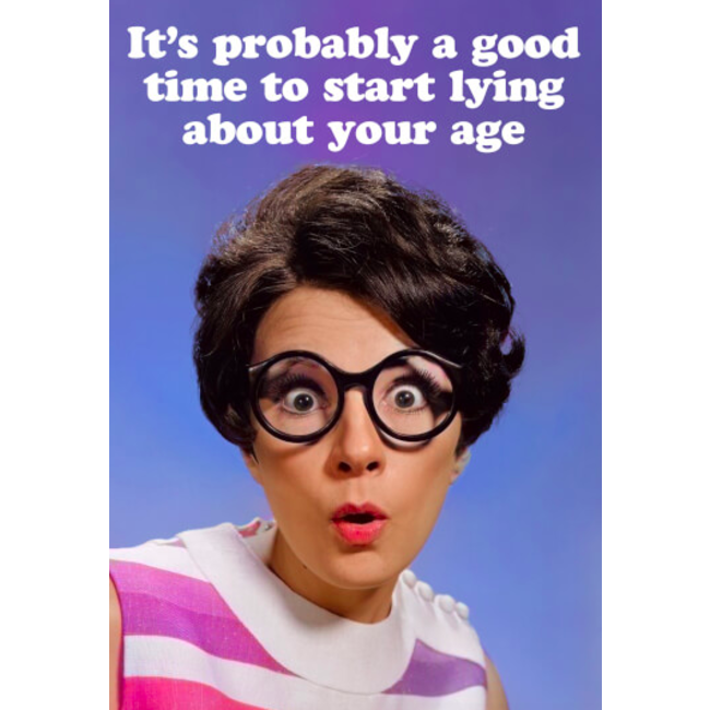 Time to start lying about your age