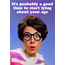 Time to start lying about your age