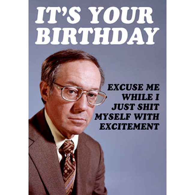 It's your birthday Excuse me while