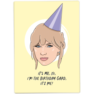 I'm the birthday card - Taylor