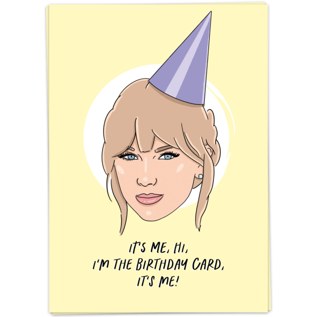 I'm the birthday card - Taylor