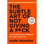 The subtle art of not giving a f*ck - Mark Manson