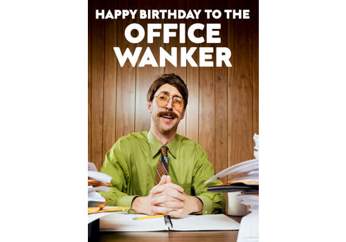 Happy birthday to the office wanker