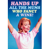 All the Mums who fancy a wine!