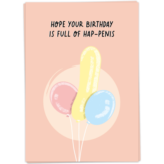 Hope your birthday is full of Hap-penis