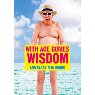 With age comes wisdom and saggy man boobs