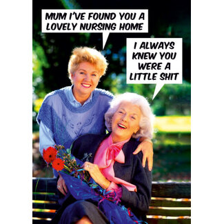 Mum, I've found you a lovely nursing home