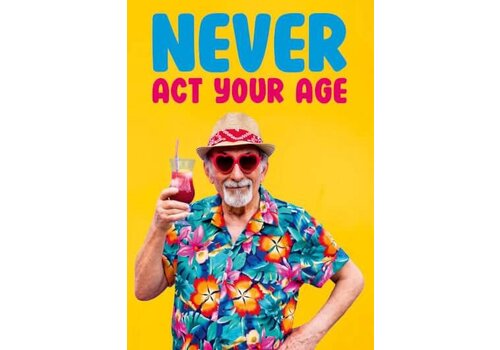 Never act your age - male
