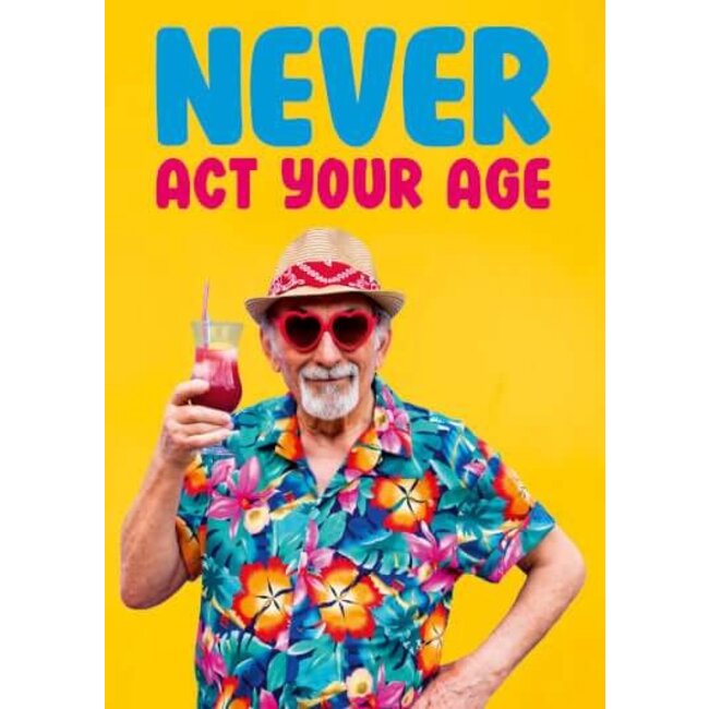 Never act your age - male