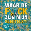 Waar de f*ck zijn mijn sleutels?