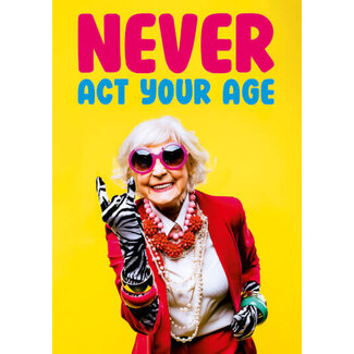 Never act your age female