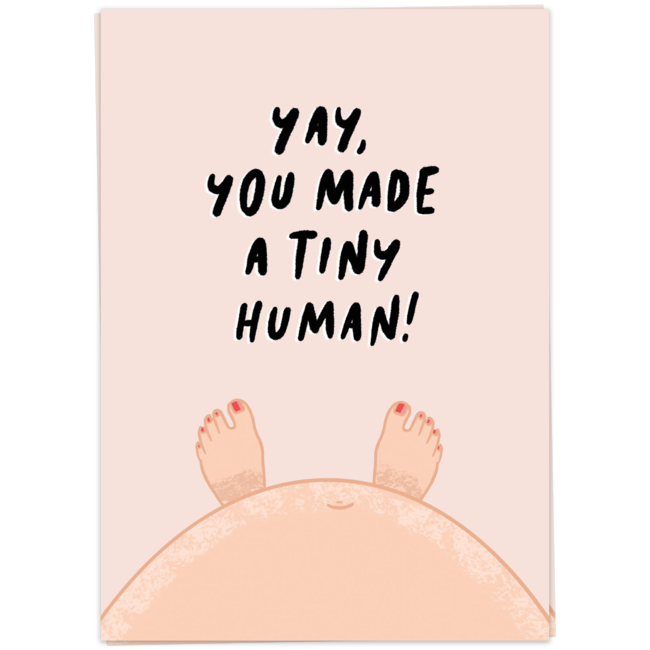 You made a tiny human