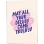 May all your delulu come trululu