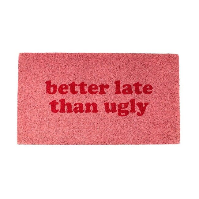 Fisura Doormat ''Better late than ugly'' | Deurmat