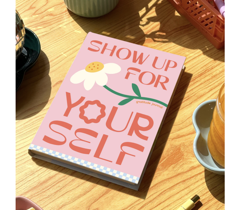 Show Up For Yourself - Gratitude Journal | Stationary | Notcoy