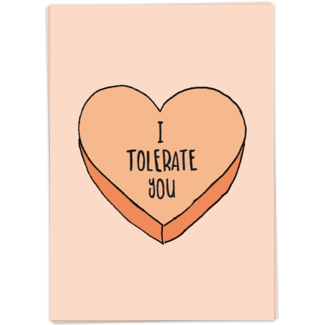 I tolerate you