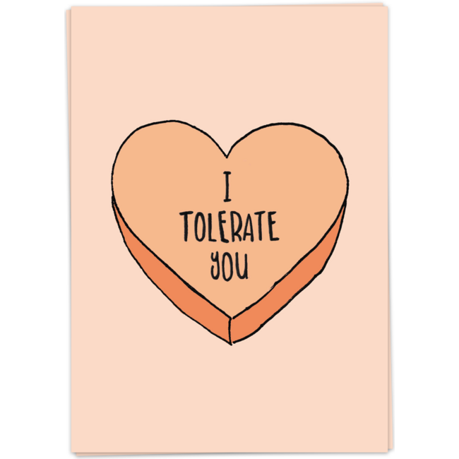 I tolerate you