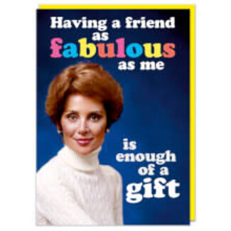 A friend as fabulous as me