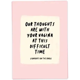 Our thoughts are with your vagina