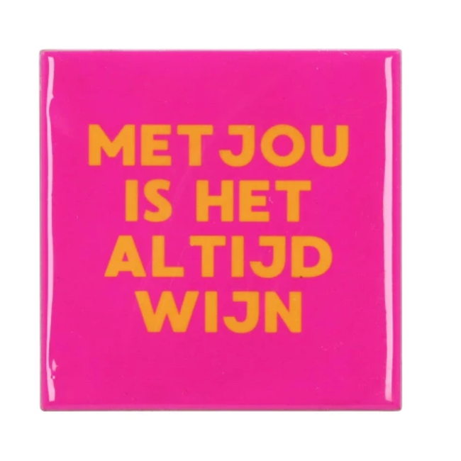 Tegel Met jou is het altijd wijn fuchsia | Wine | Cocktail