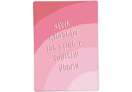 Kaart Blanche Never apologize for being a powerful woman