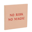 Tegel no risk no magic