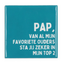Tegel pap van al mijn blue | Vader | Papa