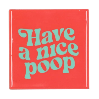Tegel HAVE A NICE POOP