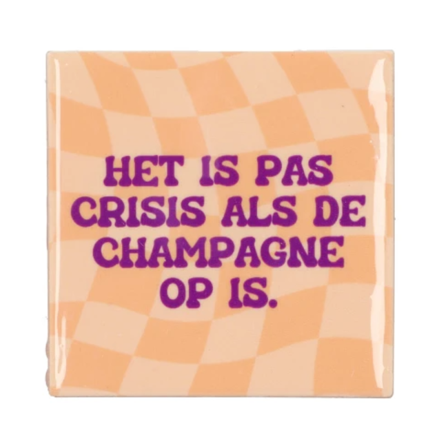 Tegel het is pas crisis als de champagne op is
