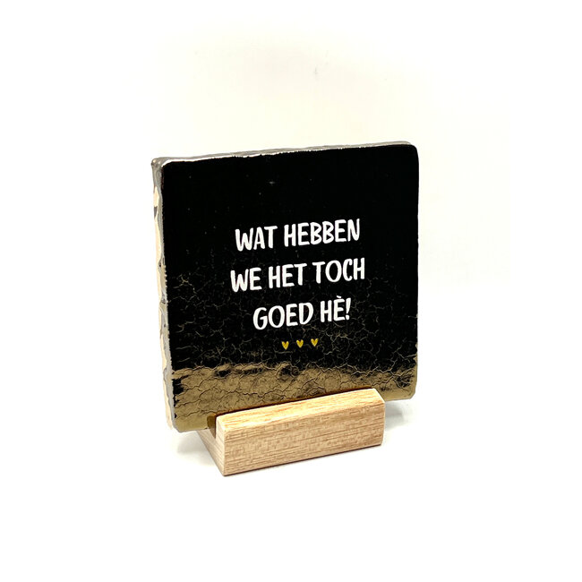 Tegel Wat hebben we het toch goed goud ecru