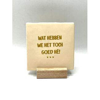 Tegel Wat hebben we het toch goed he creme goud