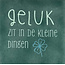 Tegel Geluk zit in kleine dingen zeegroen lichtgroen