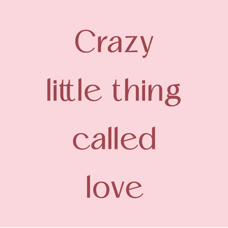 Tegel Crazy little thing called love