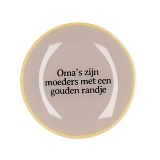 PLATE ROUND OMA'S ZIJN MOEDERS 18X18X2CM