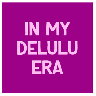 Tegeltje delulu era