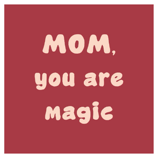 Tegeltje mom you are magic