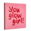 Tegel You Glow Girl