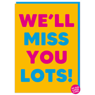 We'll miss you lots large