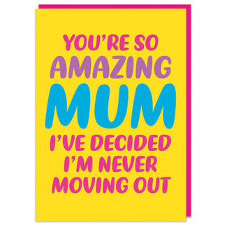 Amazing Mum never moving out