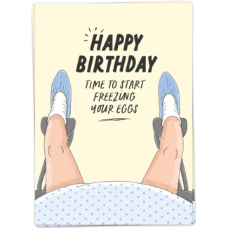 Happy Birthday Start freezing eggs