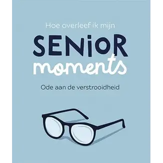 De Lantaarn Hoe overleef ik mijn senior moments