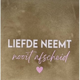 Tegel Liefde neemt nooit afscheid nieuw taupe/combi 2