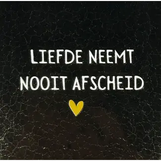 Tegel Liefde neemt nooit afscheid goud creme