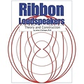 Ribbon Loudspeakers: Theory and Construction - Justus V. Verhagen Ph.D.