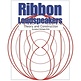 Ribbon Loudspeakers: Theory and Construction - Justus V. Verhagen Ph.D.