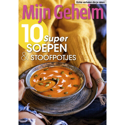 Digitale Mijn Geheim special -  10 Super soepen en  stoofpotjes