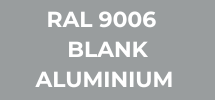 RAL 9006 blank aluminium