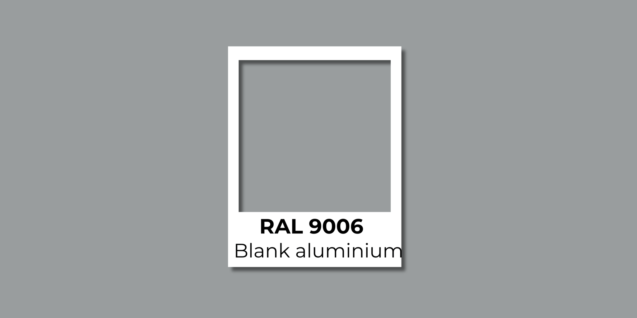 RAL 9006 Blank aluminium